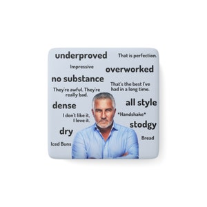 Kitchen Magnet, Kitchen Gift, Paul Hollywood Quotes, GBBO, GBBS, Great British Bake Off, Baking Humor, Funny Gift, Square Porcelain Magnet