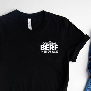 The Original Berf of Chicagoland T-Shirt, The Original Beef Shirt, Funny Foodie Chef Tee, The Beef Lover Shirt, Meat Lover Chef Gifts