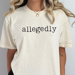Allegedly Comfort Colors Shirt, Funny Lawyer Shirt, Gift For Lawyer, Lawyer Shirt, Law Student Gift, Funny Attorney Gift, Law Graduation Tee