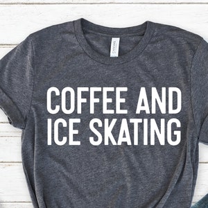Coffee and Ice Skating Shirt, Ice Skating Shirt, Figure Skating Shirt, Skating Shirt, Ice Skating Coach Gifts, Women Graphic Shirt, Skate