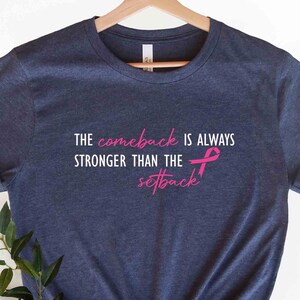 Pink Breast Cancer Shirt Women,The Comeback Is Always Stronger Than The Setback, October Breast, Pink Ribbon,Awareness, Cancer Survivor Gift