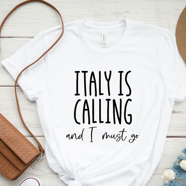 Italy is Calling and I Must Go Shirt, Italy Vacation Gift, Love Italy Shirt, Italy Family Trip, Italian Shirt, Honeymoon Shirt, Family Vaca