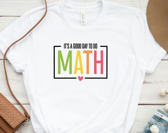 It's a Good Day to Do Math Shirt, Math Shirt, Funny Math Shirt, Math Lover Gift, Math Teacher Gift, Gift For Math Lover, Mathematician Shirt
