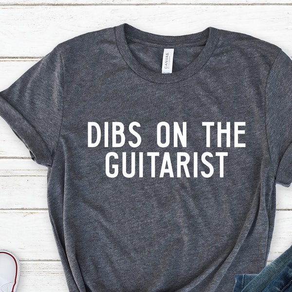 Dibs On The Guitarist Shirt, Gift for Guitar Player, Guitar Player Gift, Guitar Shirt, Guitarist Girlfriend Shirt, Guitar Lover Gift