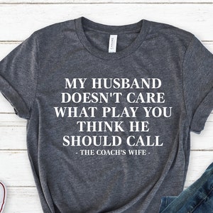 Coach&#39;s Wife Shirt, Funny Coach Wife Shirt, Football Game Shirt, Coach&#39;s Wife Football Shirt, Football Shirts for Women, Coach Football Tee