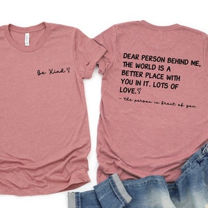 Dear Person Behind Me Shirt, Be Kind Shirt, Aesthetic Be Kind Shirt, Mental Health Shirt, Inspirational Tshirt, Equality Shirt, Positive Tee