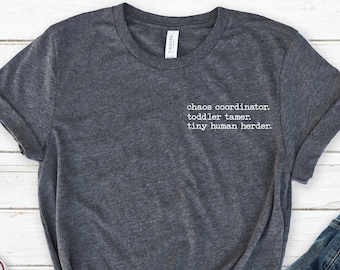 Funny Mom Shirt, Chaos Coordinator Toddler Tamer Tiny Human Herder, Mom Shirt, Daycare Babysitter Childcare Gift, Minimalist Mom Shirt
