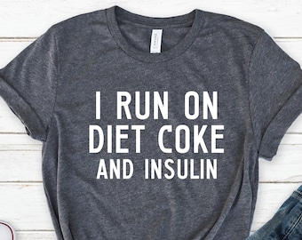 I Run On Diet Coke And Insulin Shirt, Diabetes Awareness Shirt, Useless Pancreas Shirt, Gift For Diabetic, Diabetes Support Shirt