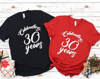 30th Anniversary Shirt, Celebrating 30 Years Of Love Anniversary Shirts,Personalized Anniversary Shirt,Married Couple Shirts,Wifey and Hubby