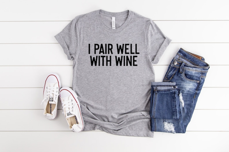 I Pair Well With Wine Shirt, Cute Wine Shirt, Wine Tasting Shirt, Wine Lover Shirt, Wine Lover Gift, Drinking Wine Tee, Wine Party Shirts immagine 5