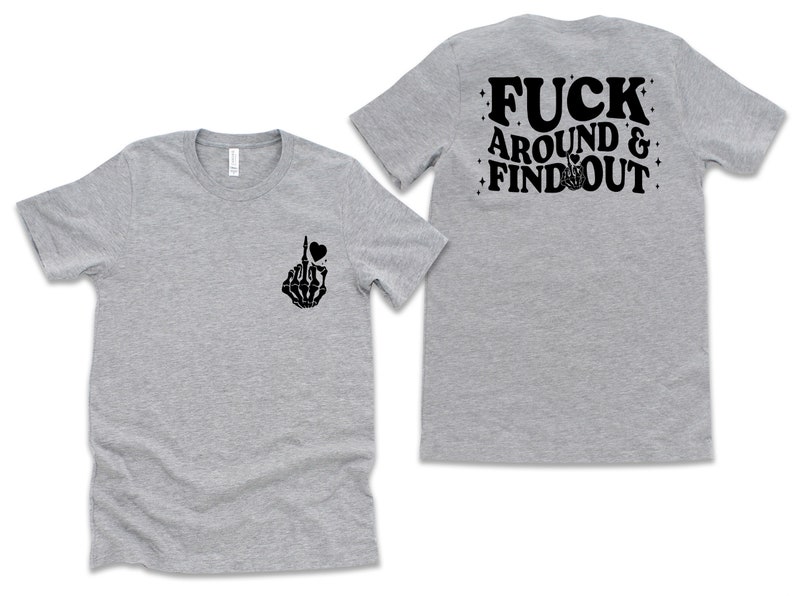 Fuck Around And Find Out Shirt, Skeleton Heart Shirt, Skeleton Fuck Shirt, Adult Humor Shirt, Double Sided Humor Shirt, Humorous Gift zdjęcie 5