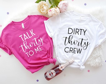 Dirty Thirty Shirts, 30th Birthday Shirt, Dirty 30 Party Crew, Birthday Gift, Birthday Shirt, Dirty Thirty Shirt, Birthday Party, Hello 30