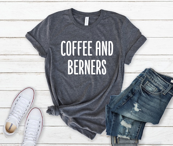 Coffee and Berners Shirt, Berner Shirt, Berner lover shirt, Berner gift, Bernese Mountain Dog Shirt, Bernese Dog Shirt, Dog Mama Gift