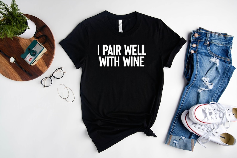 I Pair Well With Wine Shirt, Cute Wine Shirt, Wine Tasting Shirt, Wine Lover Shirt, Wine Lover Gift, Drinking Wine Tee, Wine Party Shirts immagine 3
