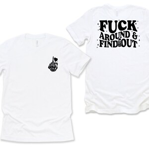 Fuck Around And Find Out Shirt, Skeleton Heart Shirt, Skeleton Fuck Shirt, Adult Humor Shirt, Double Sided Humor Shirt, Humorous Gift zdjęcie 3