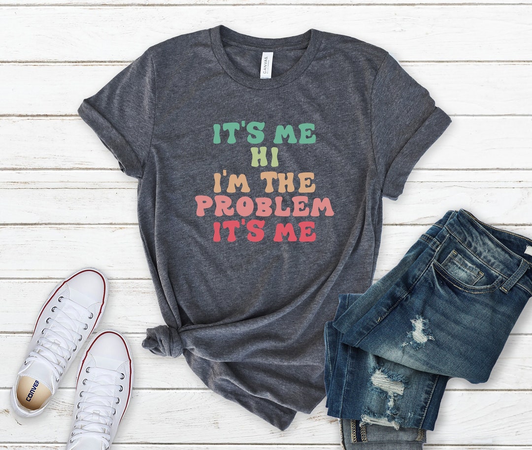 It's Me Hi I'm the Problem It's Me Shirt, Music Lover Gifts, Concert ...