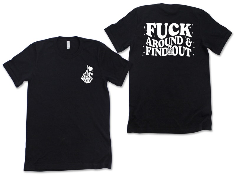 Fuck Around And Find Out Shirt, Skeleton Heart Shirt, Skeleton Fuck Shirt, Adult Humor Shirt, Double Sided Humor Shirt, Humorous Gift zdjęcie 2