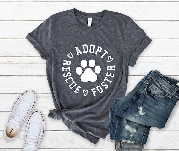 Dog Adoption, Rescue Adopt Foster, Dog Paw Tee, Rescue Dog, Dog Lover Gift, Cat Rescue Shirt, Animal Rescue, Saving Pets Tee,Don't Buy Adopt