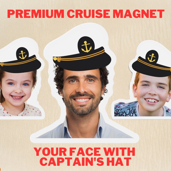 Captain YOU! - You Face Wearing A Captain's Hat - Cruise Ship Stateroom Door Magnet - Your Picture With Captain's Hat - Cruise Magnet