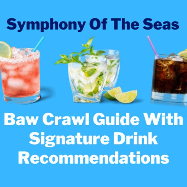 Symphony Of The Seas Royal Caribbean Bar Crawl Guide With Signature Drink Recommendations / Drink Package Guide