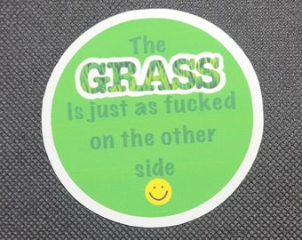 The Grass Is Greener Vinyl Sticker