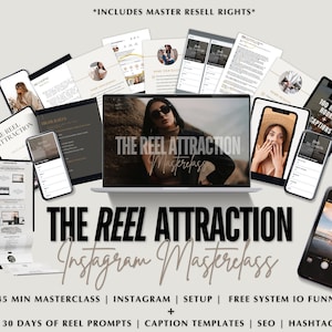 Könnte beinhalten: Ein digitales Produktpaket für Instagram Reels, bestehend aus einem Laptop mit dem Text "The Reel Attraction Masterclass" und einer Vielzahl digitaler Produkte, darunter ein Telefon mit einem Bildschirm, auf dem eine Frau in einer schwarzen Jacke zu sehen ist, ein Telefon mit einem Bildschirm, auf dem eine Frau mit einem überraschten Gesichtsausdruck zu sehen ist, und ein Telefon mit einem Bildschirm, auf dem eine Frau mit einem überraschten Gesichtsausdruck zu sehen ist. Der Text "FREE WITH PURCHASE!" erscheint auf der linken Seite des Bildes. Der Text "100 Reels Hooks + Captions" erscheint auf der rechten Seite des Bildes. Der Text "45 Min Masterclass | Instagram | Setup | Free System IO Funnel + 30 Days of Reel Prompts | Caption Templates | SEO | Hashtags" erscheint am unteren Rand des Bildes.