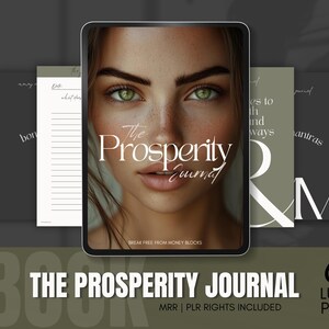 Peut inclure: Une couverture de produit numérique représentant le visage d'une femme avec le texte "The Prosperity Journal" et "Break Free From Money Blocks". La couverture comprend également un texte superposé avec les mots "60+ Luxury Pages" et "MRR | PLR Rights Included".
