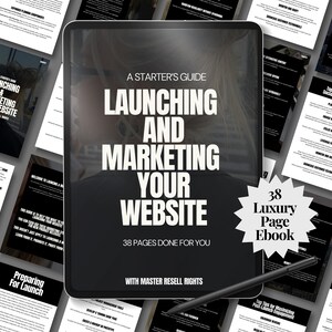 May include: A black and white ebook cover with the title "Launching and Marketing Your Website: A Starter's Guide". The cover features a woman's face and a starburst graphic with the text "38 Luxury Page Ebook".