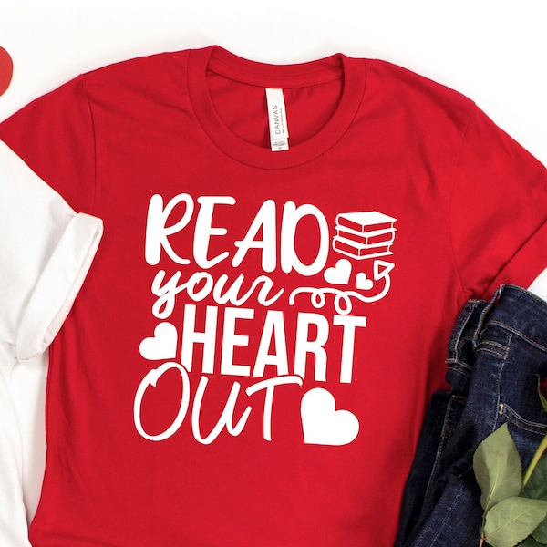 Teacher Valentine Shirt, Read Your Heart Out, Valentines Day Shirt, Reading Book Shirt, Librarian Valentines, Bookish Tee, Librarian Gifts