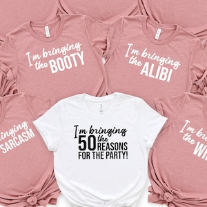Lustige Geburtstags-passende Shirts, ich bringe die 50 Gründe für die Party-Shirt, Geburtstags-Party-Gruppen-Shirts für Freunde, kundenspezifisches Design