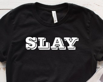 Slay Shirt, Motivational Shirt, Bridal Shower,Inspirational Shirt, Positive Outfits, Inspirational Gift