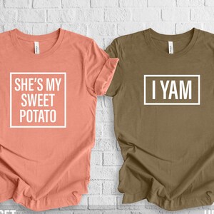 She is My Sweet Potato Shirts, Couple Thanksgiving Shirts, Funny Thanksgiving Friend Shirts, Family couple shirts, Thanksgiving Shirts