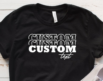 Personalized Text Shirt: Custom Made T-Shirt