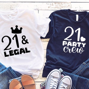 21st Birthday Shirt Women, 21 and Legal Shirt, 21 Part Crew Shirt, Birthday Party Shirts, Birthday Shirts for Women, Birthday Crew Shirts