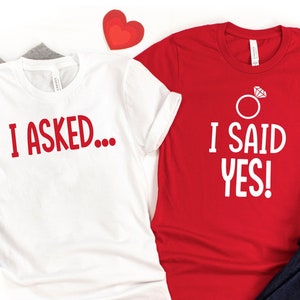 Engagement Shirt,I Asked, I Said Yes Shirt, Engagement Proposal, Engagement Reveal, Fiance Shirt, Fiancee Shirt, Matching Shirt,Just Engaged