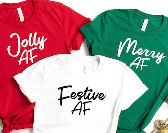 Christmas Group Shirts, Funny Christmas Shirts, Jolly AF shirt, Merry AF shirt, Festive AF shirt, Christmas Party tee, Sarcastic Christmas