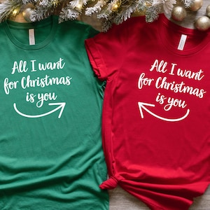 All I Want for Christmas is you, Couples Holiday Shirt, Matching Christmas Shirts