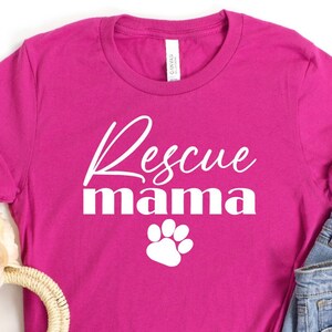 Rescue Mama Shirt, Dog Mama Shirt, Rescue Dog Shirt, Dog Mom Shirt, Rescue Mom Shirt, Cute Dog Lover&#39;s Gift, Dog Mom Tshirt
