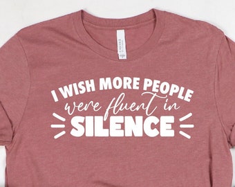 Maglietta Fluent In Silence: divertente maglietta regalo per introversi