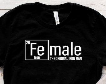 Female The Original Iron Man Shirt, Motivational Gym Workout Tank Top, Girl Power Shirt, Sarcasm Shirt, Chemistry Women Shirt