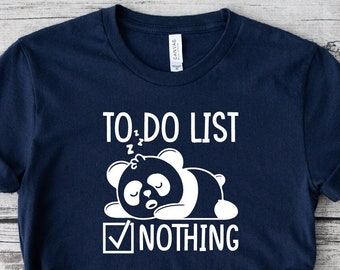 Lazy Shirt, Do Nothing Tee, To do List Nothing T-Shirt, Funny Lazy T-Shirt, Funny Panda T-Shirt