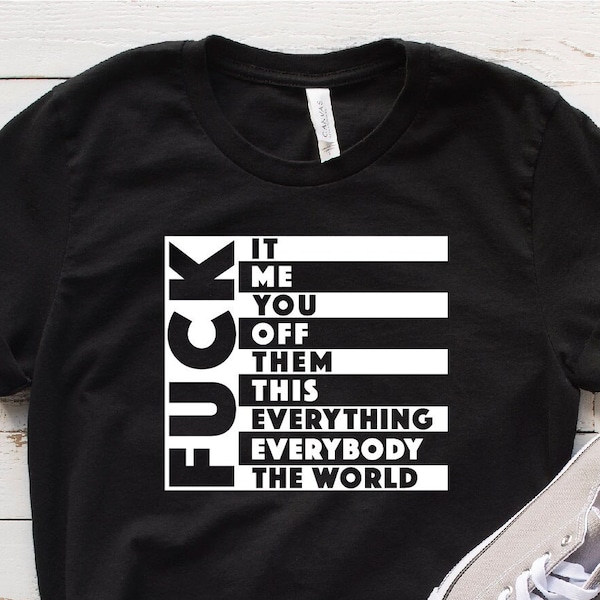 Fuck Shirt, Fuck It Shirt, All out of fucks, Unisex Dad Gift, Mom Gift, Funny and sarcastic gift