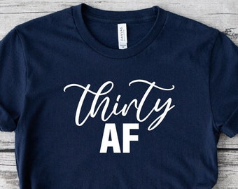 Camiseta de treinta AF: divertida camiseta de regalo para el 30.º cumpleaños