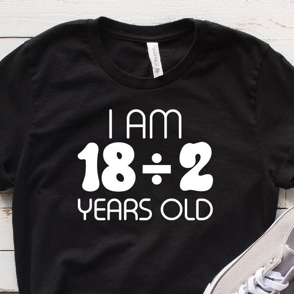 Kids 9th Birthday Shirt, I Am 18 Divided By 2 Years Old, 9 Years Old, Funny 9th Birthday Shirt, Ninth Birthday Shirt, Nine Birthday Shirt
