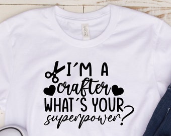 Funny Crafter Superpower T-Shirt: Gift for Crafty Women