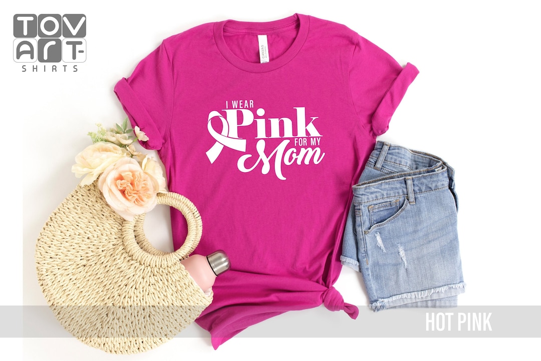 Breast Cancer Shirt I Wear Pink for My Mom Tshirt Daughter Etsy