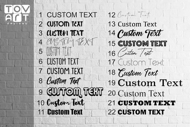 May include: A white brick wall with 22 numbered examples of the text "CUSTOM TEXT" written in different fonts and styles.