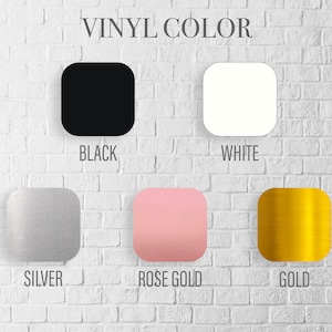 May include: Vinyl color chart with six color swatches: black, white, silver, rose gold, gold.  The swatches are displayed on a white brick wall.