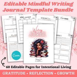 May include: An editable mindful writing journal template bundle featuring 60 pages for intentional living. The cover displays a person with dark hair resting on a stack of books with the text Writing Journal. Includes various planning sheets.