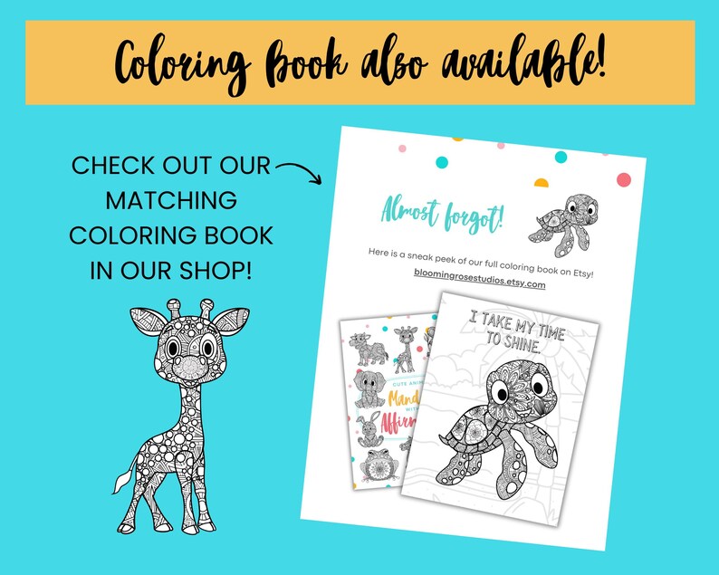 May include: Black and white coloring pages featuring a giraffe, turtle, and other animals. The pages are part of a coloring book that is available for purchase on Etsy. The text on the page reads "Almost forgot! Here is a sneak peek of our full coloring book on Etsy! bloomingrosesstudios.etsy.com" and "I take my time to shine."